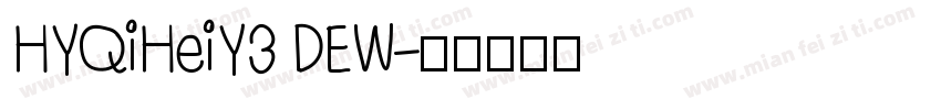 HYQiHeiY3 DEW字体转换